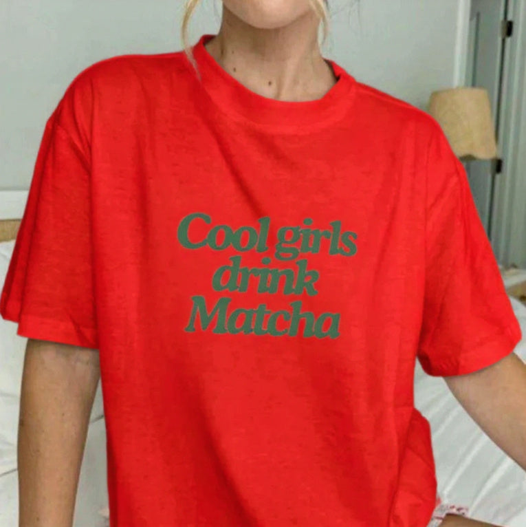 Cool Girls Drink Matcha Tee