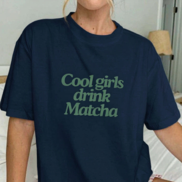 Cool Girls Drink Matcha Tee